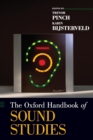 The Oxford Handbook of Sound Studies - Book