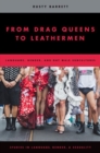 From Drag Queens to Leathermen : Language, Gender, and Gay Male Subcultures - Book