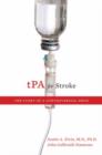tPA for Stroke : The Story of a Controversial Drug - Book