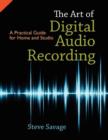 The Art of Digital Audio Recording : A Practical Guide for Home and Studio - Book