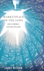 Marketplace of the Gods : How Economics Explains Religion - Book