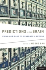Predictions in the Brain : Using Our Past to Generate a Future - Book