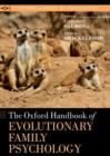 The Oxford Handbook of Evolutionary Family Psychology - Book