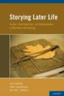 Storying Later Life : Issues, Investigations, and Interventions in Narrative Gerontology - Book