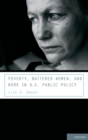 Poverty, Battered Women, and Work in U.S. Public Policy - Book