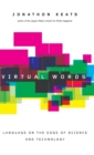 Virtual Words : Language from the Edge of Science and Technology - Book