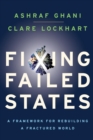 Fixing Failed States : A Framework for Rebuilding a Fractured World - Book