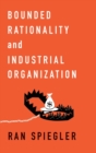 Bounded Rationality and Industrial Organization - Book