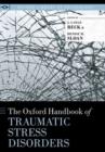 The Oxford Handbook of Traumatic Stress Disorders - Book