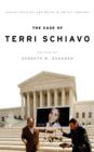 The Case of Terri Schiavo : Ethics, Politics, and Death in the 21st Century - Book
