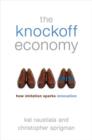 The Knockoff Economy : How Imitation Sparks Innovation - Book