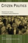 Citizen Politics : Research and Theory in Canadian Political Behavior - Book