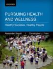 Persuing Health and Wellness : Healthy Societies, Healthy People - Book