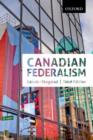 Canadian Federalism: Canadian Federalism : Performance, Effectiveness, and Legitimacy, Third Edition - Book