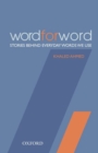 Word for Word : Stories Behind Everyday Words We Use - Book