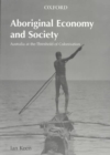 Aboriginal Economy and Society : At the Threshold of Colonisation - Book