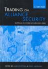 Trading on Alliance Security : Australia in World Affairs 2001-2005 - Book