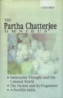The Partha Chatterjee Omnibus : Comprising Nationalist Thought and the Colonial World, The Nation and its Fragments, and A Possible India - Book