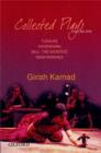 Collected Plays Volume 1 : Tughlaq, Hayavadana, Bali: The Sacrifice, Naga-Mandala - Book