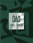 Dao of Chinese Medicine : Understanding an Ancient Healing Art - Book