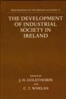 The Development of Industrial Society in Ireland : The Third Joint Meeting of the Royal Irish Academy and the British Academy - Book