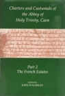 Charters and Custumals of the Abbey of Holy Trinity, Caen, Part 2 : The French Estates - Book