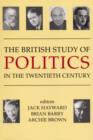 The British Study of Politics in the Twentieth Century - Book