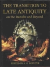 The Transition to Late Antiquity, on the Danube and Beyond - Book