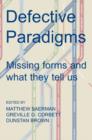 Defective Paradigms : Missing Forms and What They Tell Us - Book