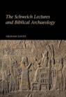 The Schweich Lectures and Biblical Archaeology - Book