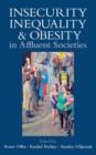 Insecurity, Inequality, and Obesity in Affluent Societies - Book