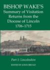 Bishop Wake's Summary of Visitation Returns from the Diocese of Lincoln 1705-15, Part 1 : Lincolnshire - Book