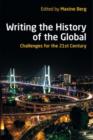 Writing the History of the Global : Challenges for the Twenty-First Century - Book