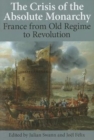 The Crisis of the Absolute Monarchy : From the Old Regime to the French Revolution - Book