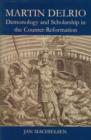 Martin Delrio : Demonology and Scholarship in the Counter-Reformation - Book