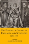 The Politics of Counsel in England and Scotland, 1286-1707 - Book