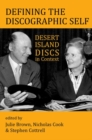 Defining the Discographic Self : Desert Island Discs in Context - Book