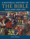 A Material History of the Bible, England 1200-1553 - Book