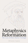 Metaphysics in the Reformation : The Case of Peter Martyr Vermigli - Book