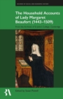 The Household Accounts of Lady Margaret Beaufort (1443-1509) : From the Archives of St John's College, Cambridge - Book