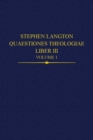 Stephen Langton, Quaestiones Theologiae : Liber III, Volume 1 - Book