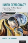Inner Democracy : Empowering the Mind Against a Polarizing Society - eBook