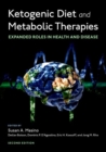 Ketogenic Diet and Metabolic Therapies : Expanded Roles in Health and Disease - Book