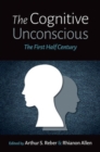 The Cognitive Unconscious : The First Half Century - Book