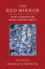 The Red Mirror : Putin's Leadership and Russia's Insecure Identity - eBook