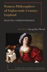 Women Philosophers of Eighteenth-Century England : Selected Correspondence - Book