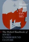 The Oxford Handbook of Soviet Underground Culture - Book