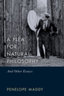 A Plea for Natural Philosophy : And Other Essays - Book