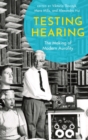 Testing Hearing : The Making of Modern Aurality - Book