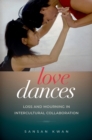 Love Dances : Loss and Mourning in Intercultural Collaboration - eBook